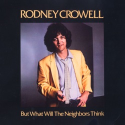 Rodney Crowell - Ashes By Now