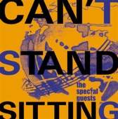 Can't Stand Sitting