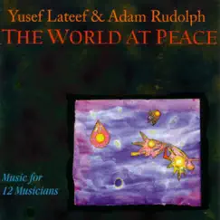 The World At Peace by Adam Rudolph & Yusef Lateef album reviews, ratings, credits