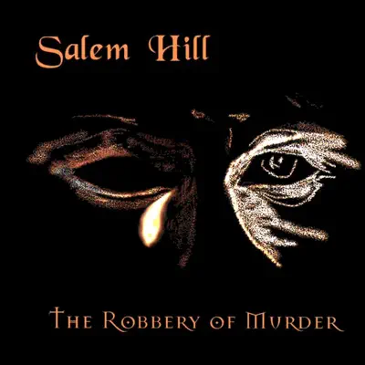 The Robbery of Murder - Salem Hill