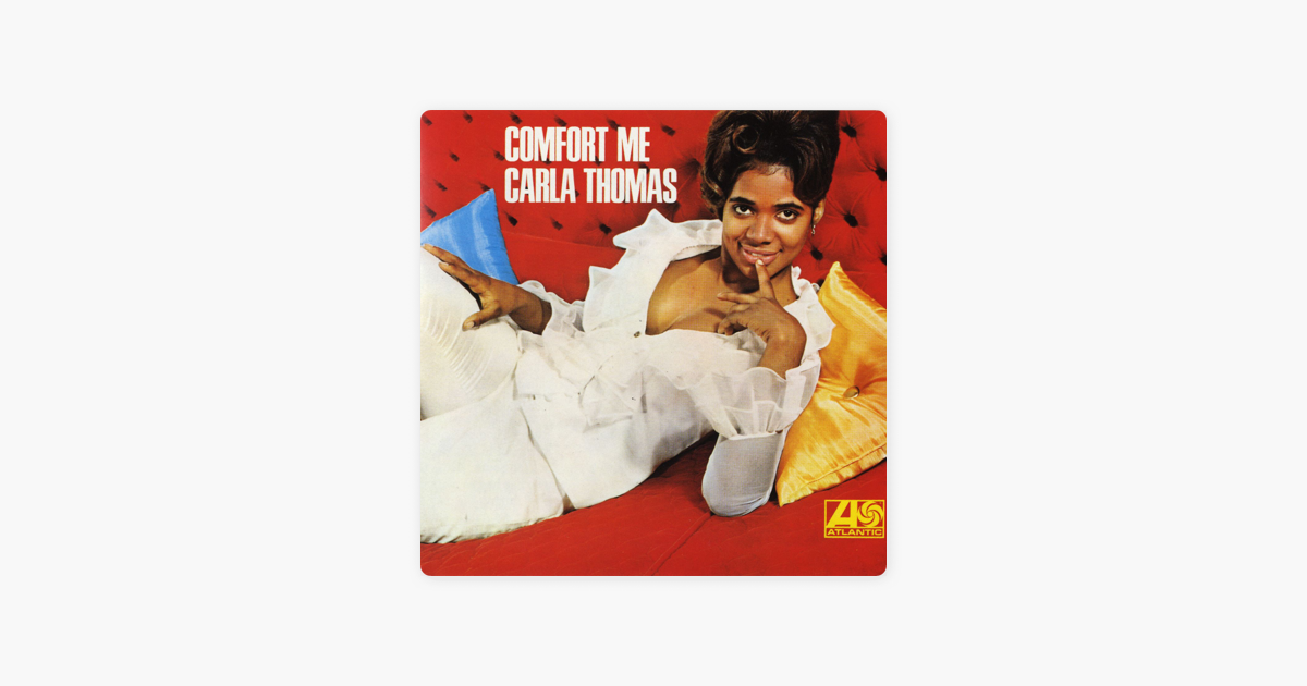 Comfort Me By Carla Thomas On Apple Music