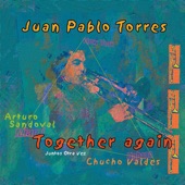 Together Again (Juan Pablo Torres with Arturo Sandoval) artwork