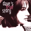 Dave's True Story (2002 Version), 2003