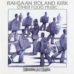 Other Folks' Music - Roland Kirk Other Folks' Music - Roland Kirk