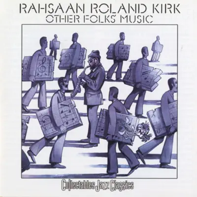 Other Folks' Music - Roland Kirk Other Folks' Music - Roland Kirk