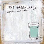 The Greencards - Weather and Water