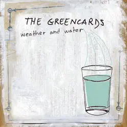Weather and Water - The Greencards Weather and Water - The Greencards
