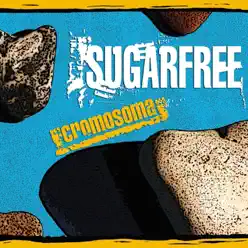 Cromosoma - Single - Sugarfree Cromosoma - Single - Sugarfree