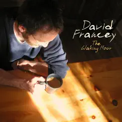 The Waking Hour by David Francey album reviews, ratings, credits