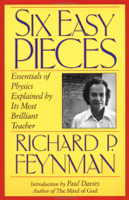 Richard P. Feynman - Six Easy Pieces: Essentials of Physics Explained by Its Most Brilliant Teacher artwork