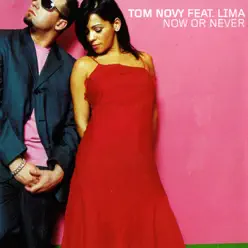 Now or Never (feat. Lima) - EP - Tom Novy Now or Never (feat. Lima) - EP - Tom Novy