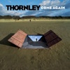 Thornley - Come Again