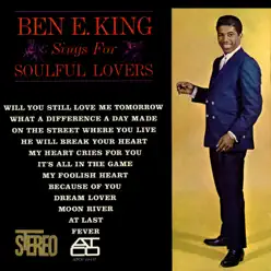 Ben E. King Sings for Soulful Lovers - Ben E. King