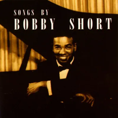 Songs By Bobby Short - Bobby Short Songs By Bobby Short - Bobby Short
