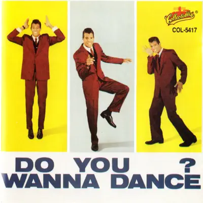 Do You Wanna Dance - Bobby Freeman Do You Wanna Dance - Bobby Freeman