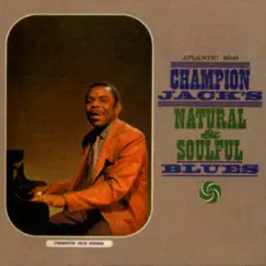 Champion Jack's Natural & Soulful Blues by Champion Jack Dupree album reviews, ratings, credits