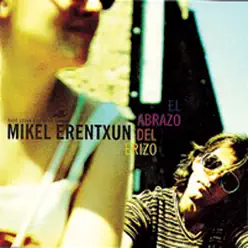 El Abrazo del Erizo - EP - Mikel Erentxun