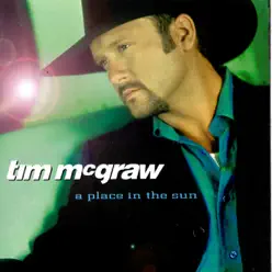 A Place in the Sun - Tim Mcgraw