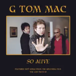 So Alive - G Tom Mac So Alive - G Tom Mac