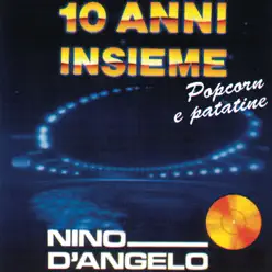 10 ANNI INSIEME - Popcorn e Patatine - Nino D'Angelo