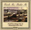 Field Recordings Vol. 15 1941 - 1942 "Rock Me Shake Me" - Various Artists