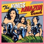 The Kings - Amazon Beach