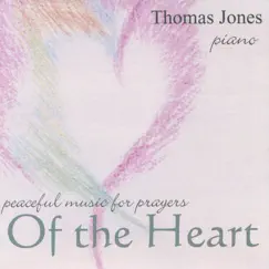 Peaceful Music for Prayers of the Heart by Thomas Jones album reviews, ratings, credits