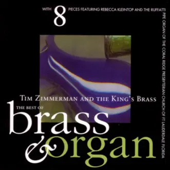 The Best of Brass & Organ by The King's Brass & Tim Zimmerman album reviews, ratings, credits