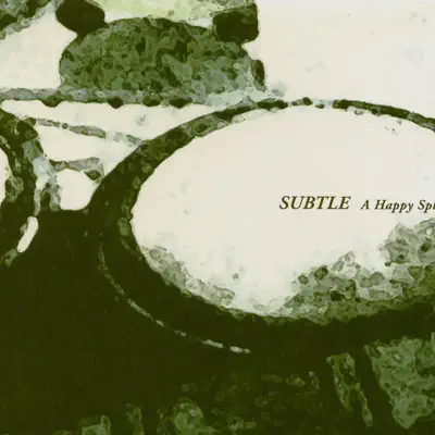 A Happy Spleen - Subtle