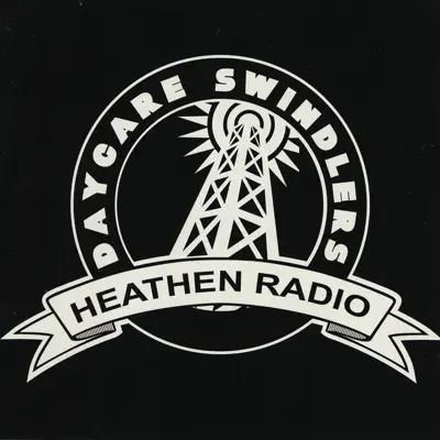 Heathen Radio - Daycare Swindlers
