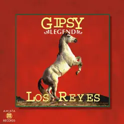 Gipsy Legend - Los Reyes Gipsy Legend - Los Reyes