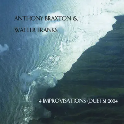 4 Improvisations (Duets) 2004 - Anthony Braxton