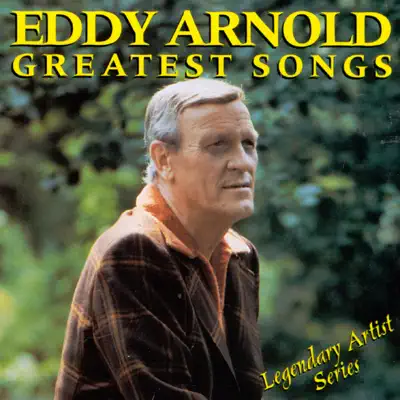 Eddy Arnold: Greatest Songs - Eddy Arnold