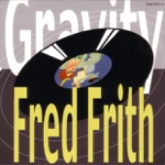Fred Frith - Dancing In the Street / My Enemy Is a Bad Man