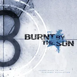 Soundtrack to the Personal Revolution - Burnt By The Sun