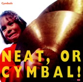 Neat, or Cymbal!