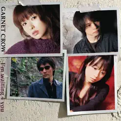 I'm Waiting 4 You - Garnet Crow I'm Waiting 4 You - Garnet Crow