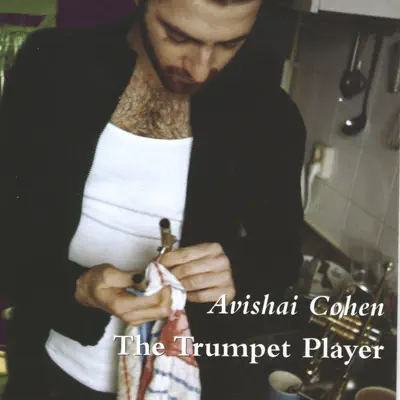 The Trumpet Player - Avishai Cohen