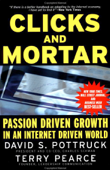 Clicks and Mortar: Passion Driven Growth In an Internet Driven World (Abridged Nonfiction) - David S. Pottruck and Terry Pearce