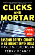 Clicks and Mortar: Passion Driven Growth In an Internet Driven World (Abridged Nonfiction)