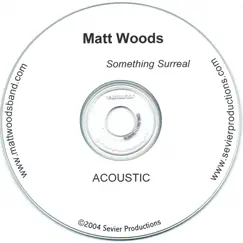 Something Surreal (Acoustic) by Matt Woods album reviews, ratings, credits
