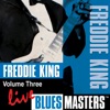 Blues Masters: Freddie King, Vol. 3
