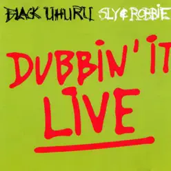 Dubbin' It Live (Live) - Black Uhuru