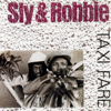 Taxi Fare - Sly & Robbie
