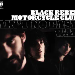 Ain't No Easy Way (Live) - Single - Black Rebel Motorcycle Club