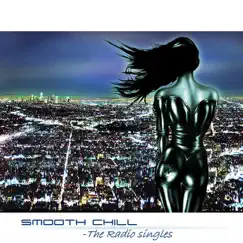 Smooth Chill - the Radio Singles by Various Artists album reviews, ratings, credits