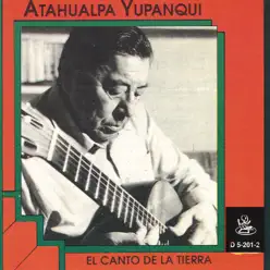 El Canto de la Tierra - Atahualpa Yupanqui