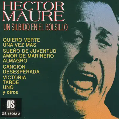 Un Silbido en el Bolsillo - Héctor Mauré Un Silbido en el Bolsillo - Héctor Mauré