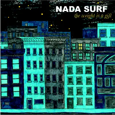 The Weight Is a Gift - Nada Surf