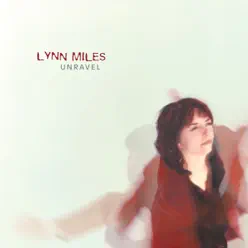Unravel - Lynn Miles